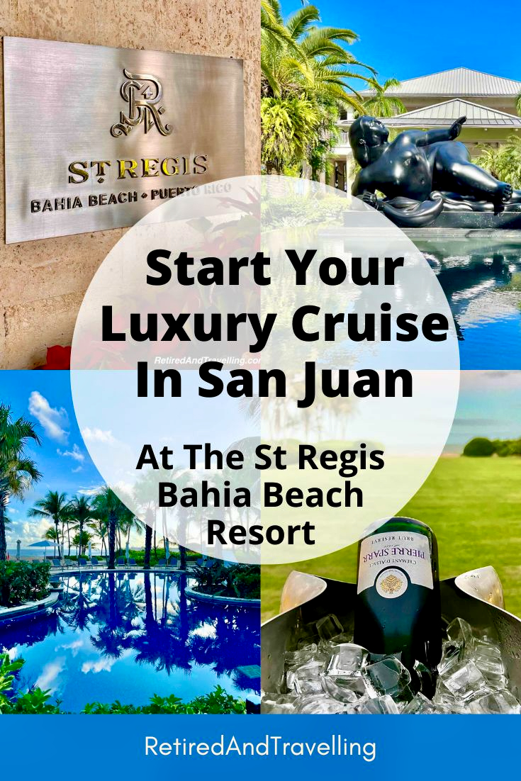 Luxury Cruise Start In San Juan Puerto Rico at the St Regis Bahia Beach Resort